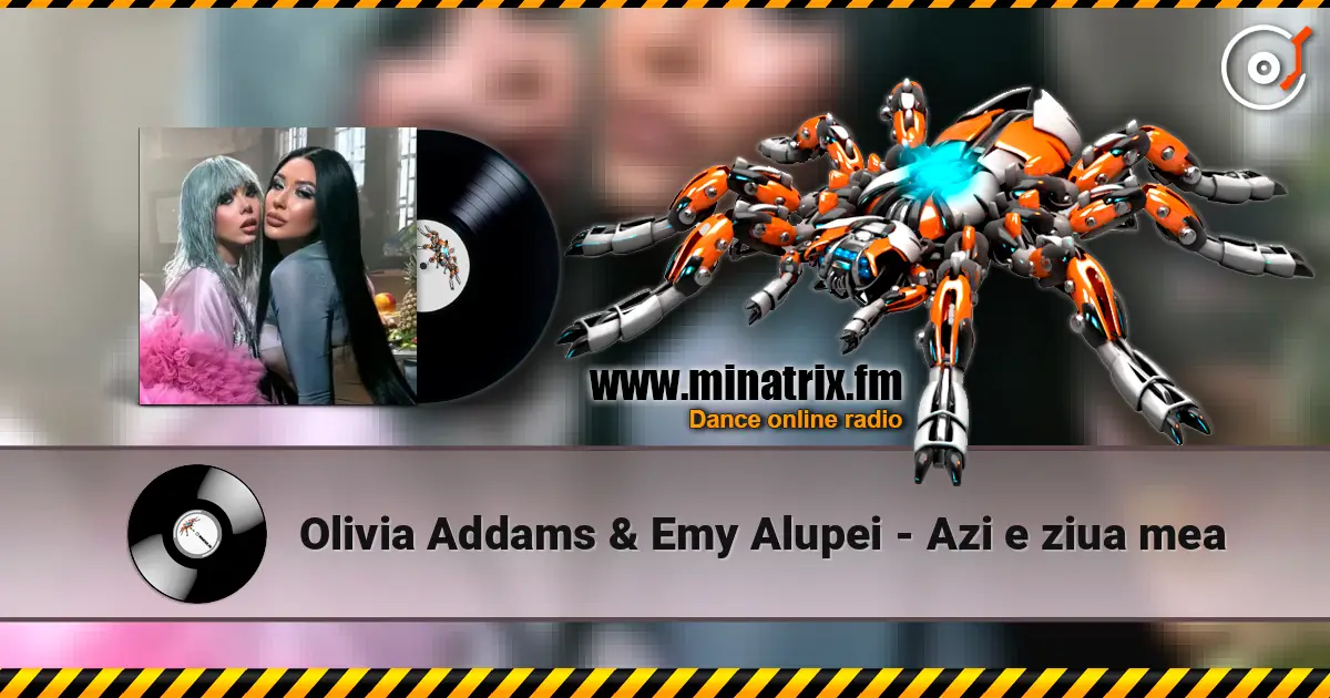 Olivia Addams & Emy Alupei - Azi e ziua mea escuchar online en alta calidad | Minatrix.FM