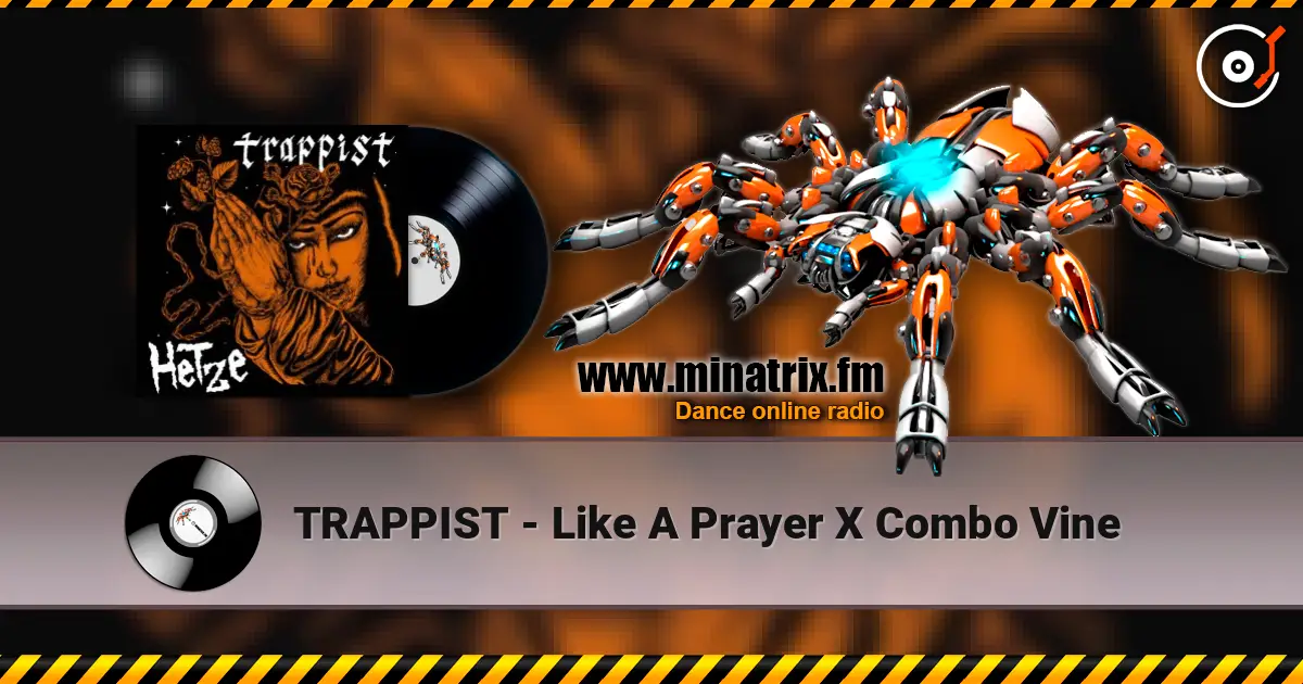 TRAPPIST - Like A Prayer X Combo Vine escuchar online en alta calidad | Minatrix.FM