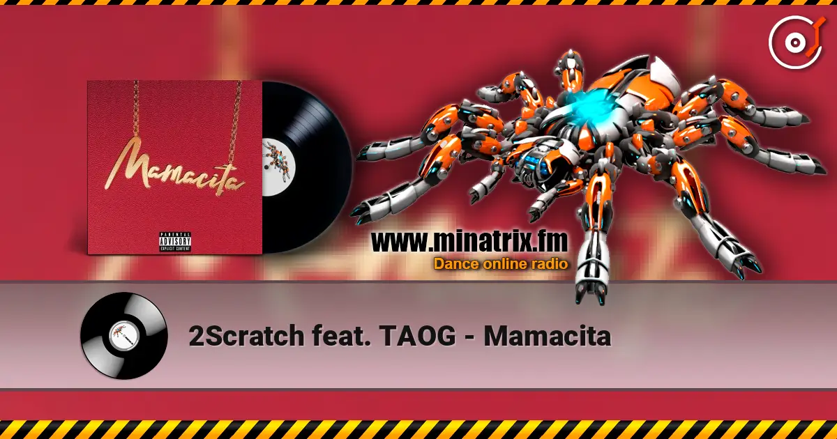2Scratch feat. TAOG - Mamacita escuchar online en alta calidad | Minatrix.FM
