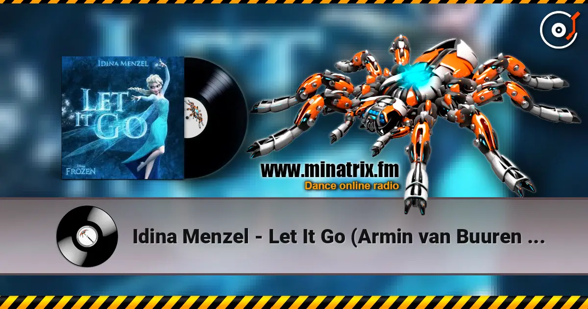 Idina Menzel - Let It Go (Armin van Buuren Remix) escuchar online en alta calidad | Minatrix.FM