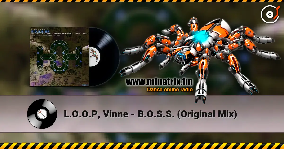 L.O.O.P, Vinne - B.O.S.S. (Original Mix) escuchar online en alta calidad | Minatrix.FM