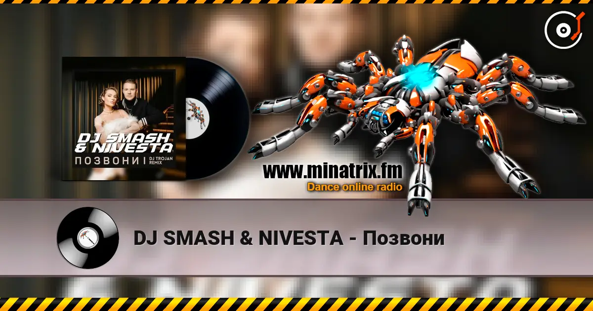 DJ SMASH & NIVESTA - Позвони escuchar online en alta calidad | Minatrix.FM
