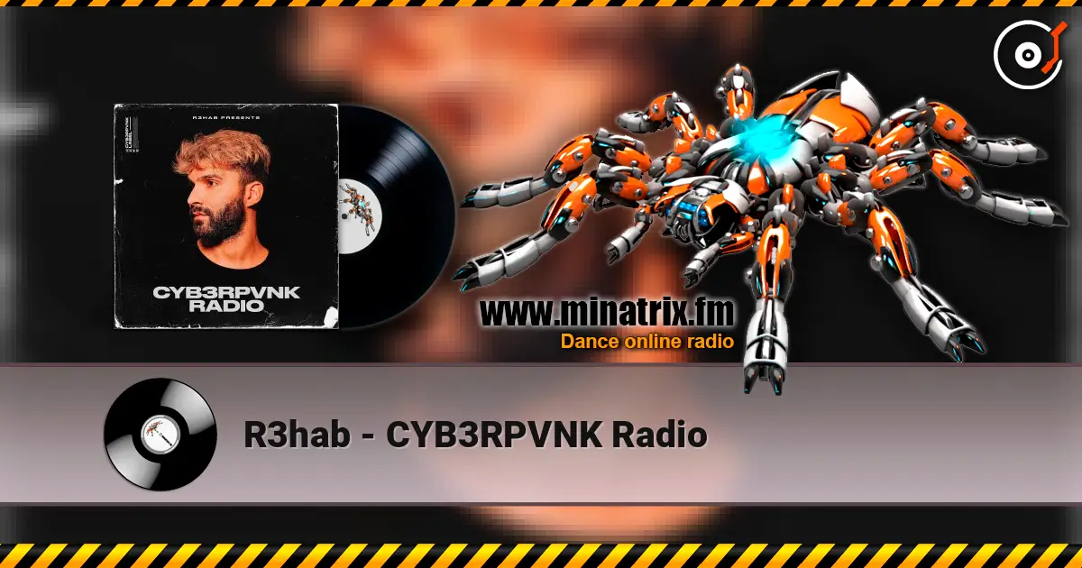 R3hab - CYB3RPVNK Radio escuchar online en alta calidad | Minatrix.FM