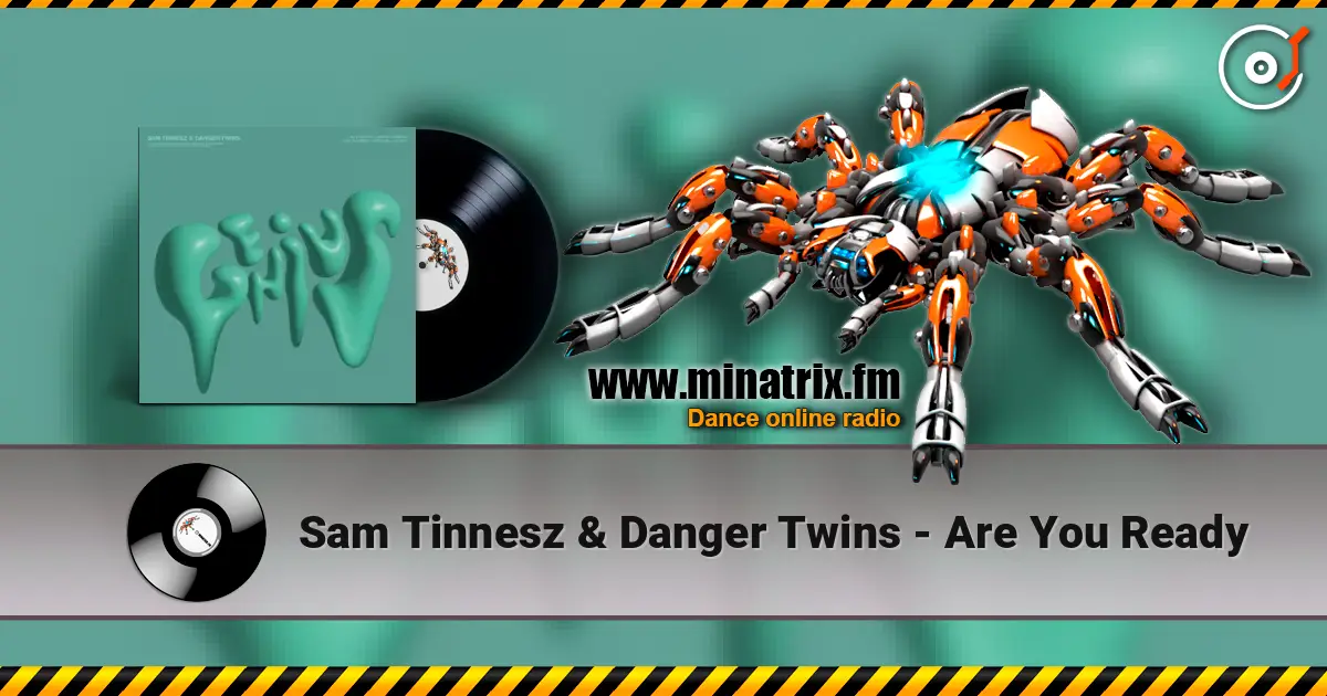Sam Tinnesz & Danger Twins - Are You Ready escuchar online en alta calidad | Minatrix.FM