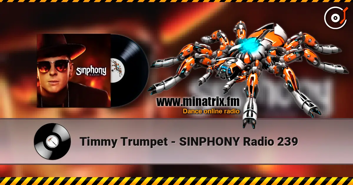 Timmy Trumpet - SINPHONY Radio 239 escuchar online en alta calidad | Minatrix.FM