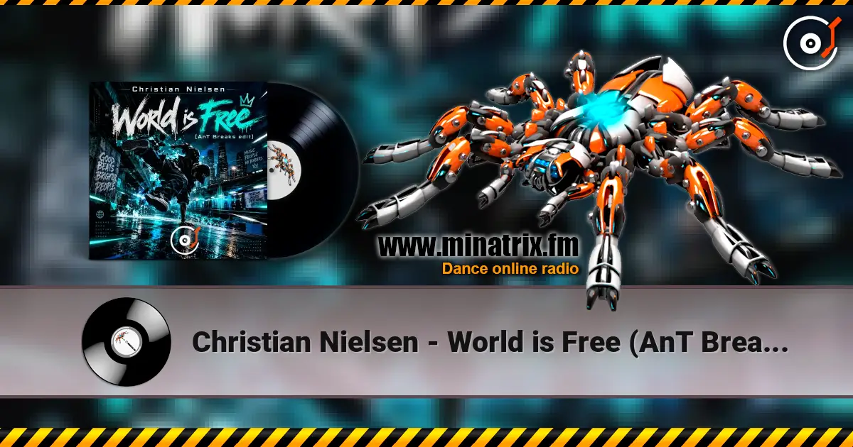 Christian Nielsen - World is Free (AnT Breaks edit) escuchar online en alta calidad | Minatrix.FM