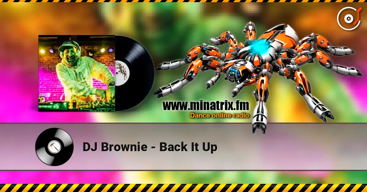 DJ Brownie - Back It Up escuchar online en alta calidad | Minatrix.FM