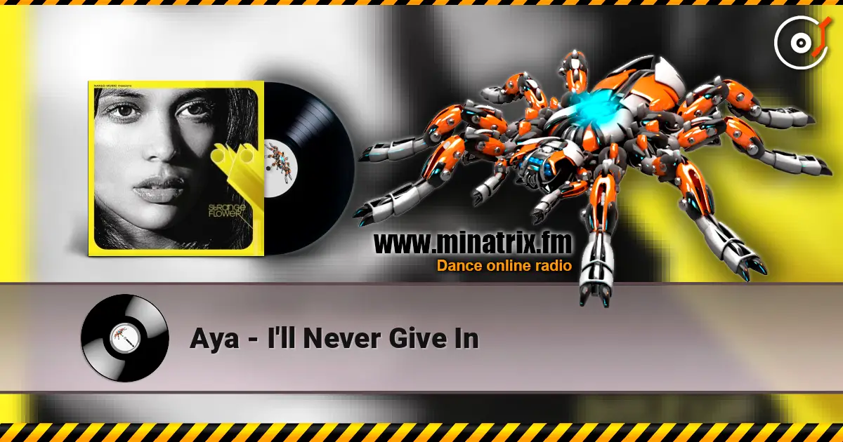 Aya - I'll Never Give In escuchar online en alta calidad | Minatrix.FM