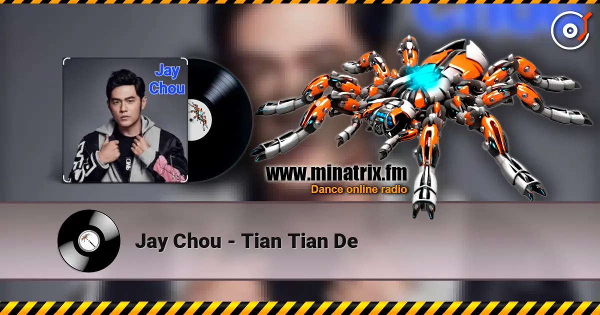 Jay Chou - Tian Tian De escuchar online en alta calidad | Minatrix.FM