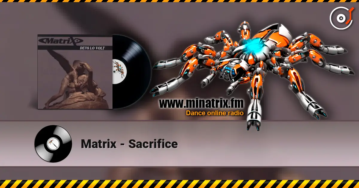 Matrix - Sacrifice escuchar online en alta calidad | Minatrix.FM