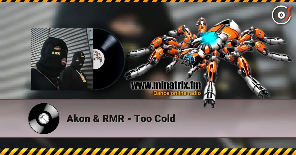 Akon & RMR - Too Cold escuchar online en alta calidad | Minatrix.FM