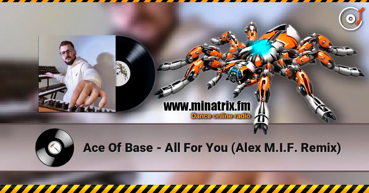 Ace Of Base - All For You (Alex M.I.F. Remix) escuchar online en alta calidad | Minatrix.FM