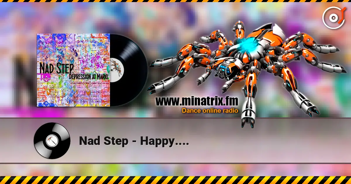 Nad Step - Happy.... escuchar online en alta calidad | Minatrix.FM