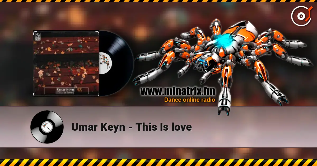 Umar Keyn - This Is love escuchar online en alta calidad | Minatrix.FM