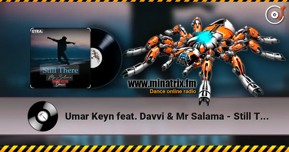Umar Keyn feat. Davvi & Mr Salama - Still There escuchar online en alta calidad | Minatrix.FM