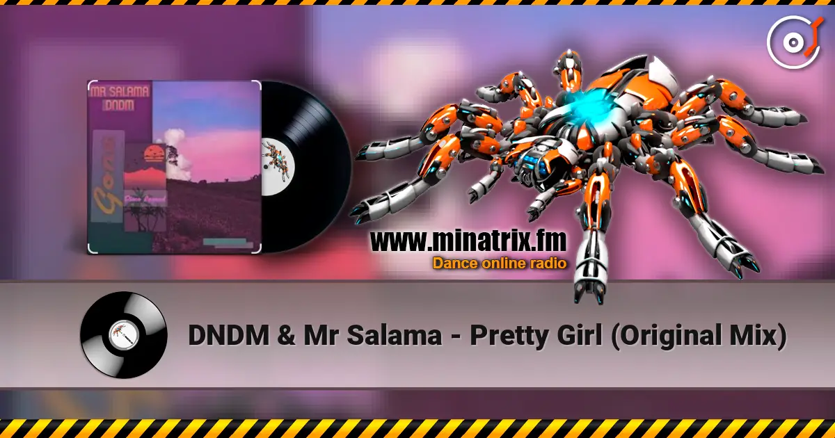 DNDM &  Mr Salama - Pretty Girl (Original Mix) escuchar online en alta calidad | Minatrix.FM