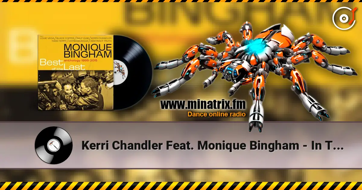 Kerri Chandler Feat. Monique Bingham - In The Morning (Final Raw Mix) escuchar online en alta calidad | Minatrix.FM