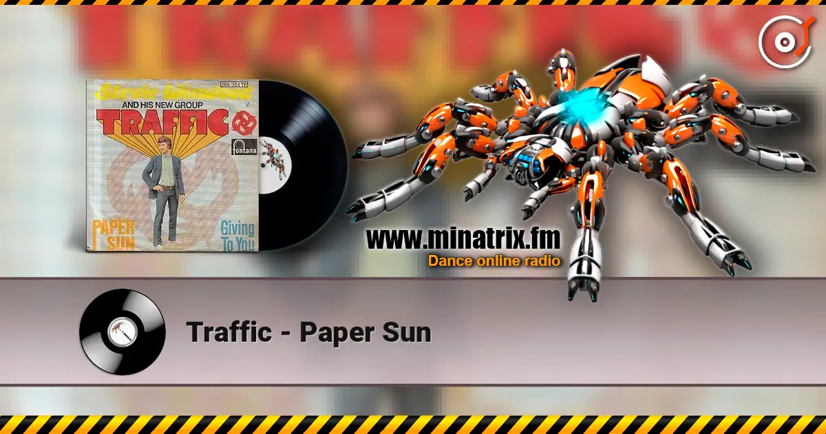 Traffic - Paper Sun escuchar online en alta calidad | Minatrix.FM