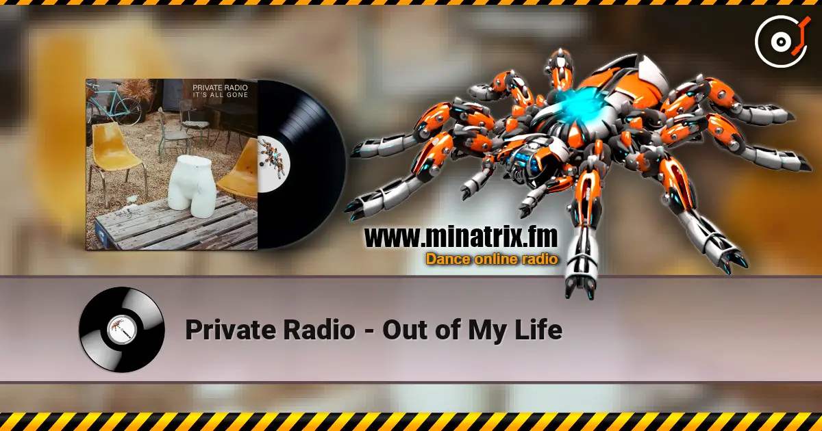 Private Radio - Out of My Life escuchar online en alta calidad | Minatrix.FM