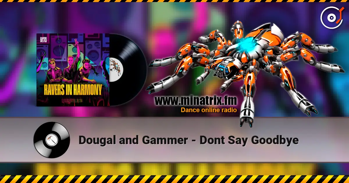 Dougal and Gammer - Dont Say Goodbye escuchar online en alta calidad | Minatrix.FM