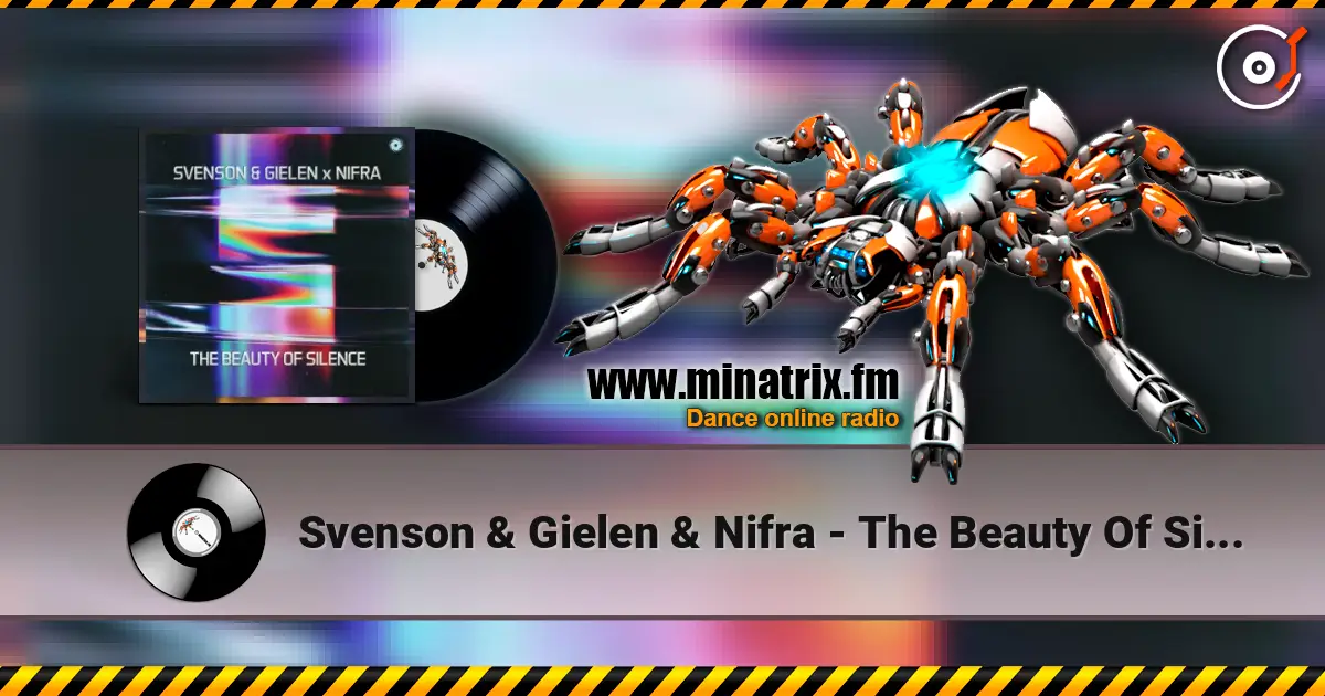 Svenson & Gielen & Nifra - The Beauty Of Silence escuchar online en alta calidad | Minatrix.FM