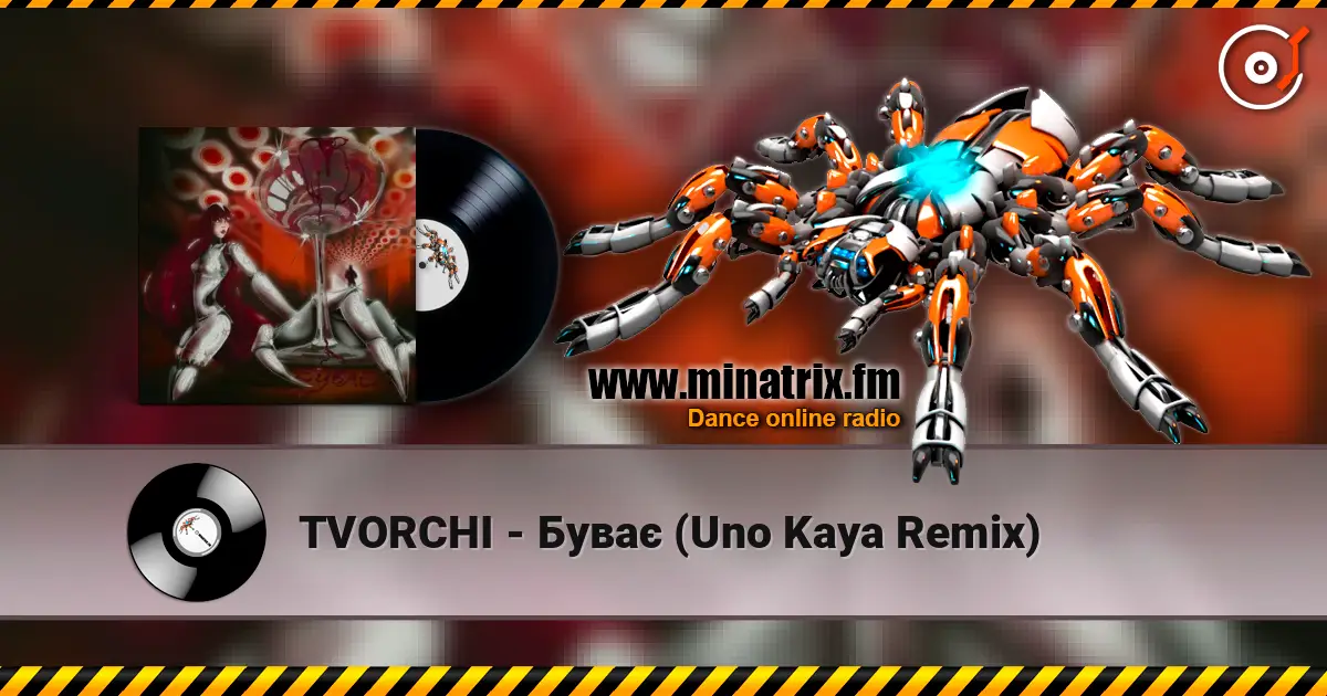TVORCHI - Буває (Uno Kaya Remix) escuchar online en alta calidad | Minatrix.FM