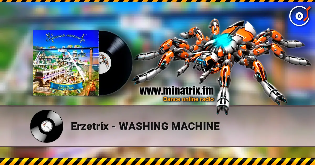 Erzetrix - WASHING MACHINE escuchar online en alta calidad | Minatrix.FM