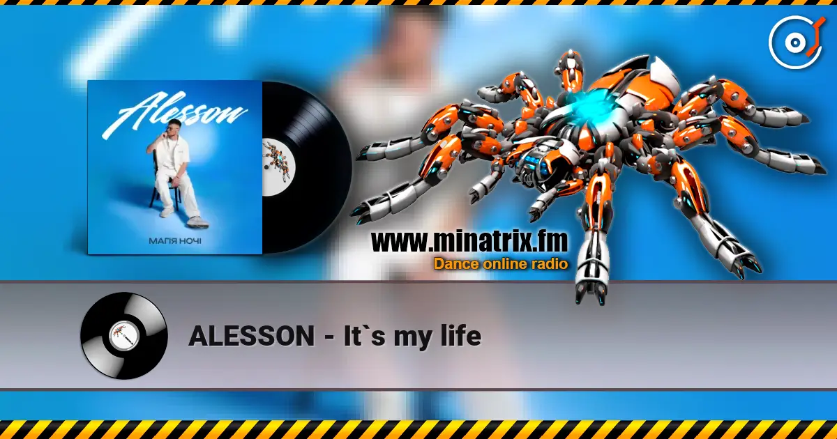 ALESSON - It`s my life escuchar online en alta calidad | Minatrix.FM