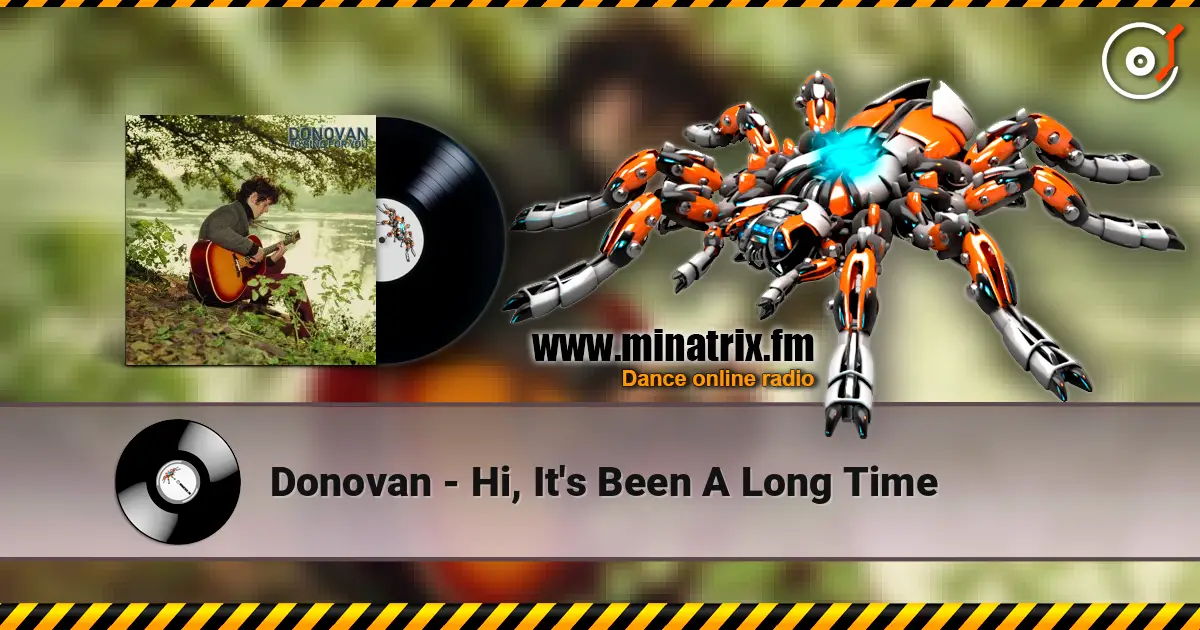 Donovan - Hi, It's Been A Long Time escuchar online en alta calidad | Minatrix.FM