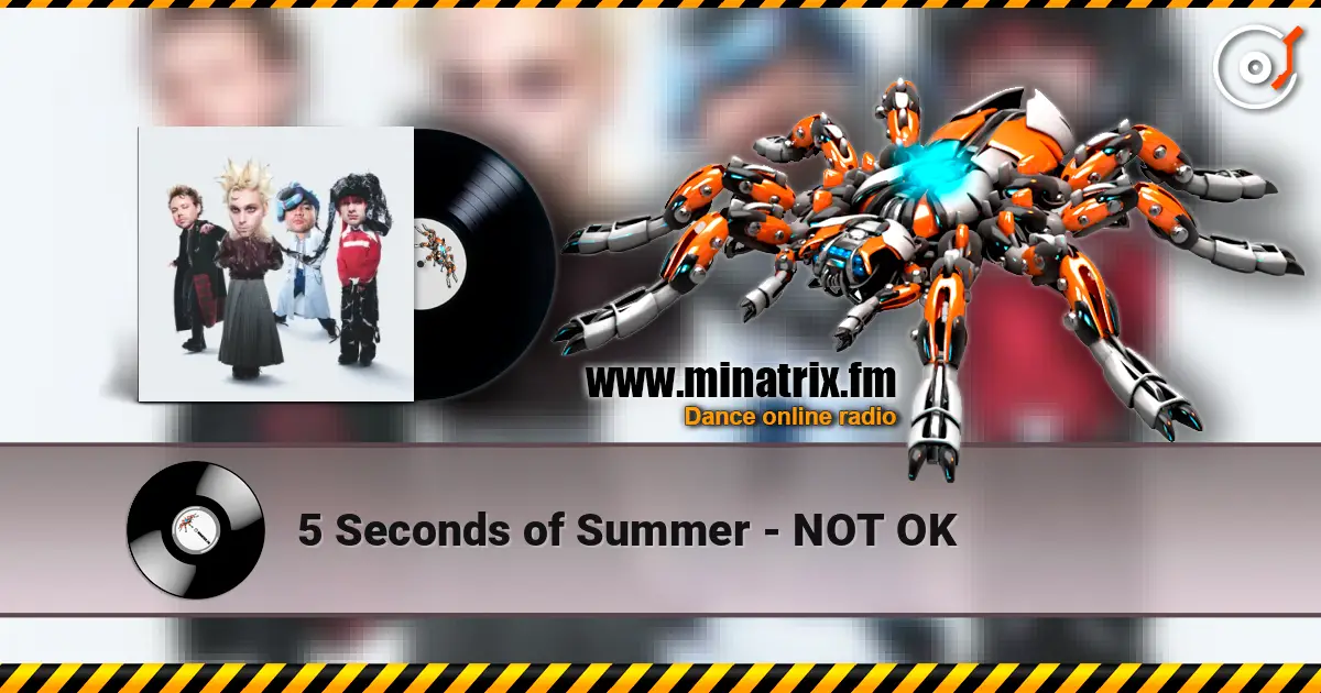 5 Seconds of Summer - NOT OK escuchar online en alta calidad | Minatrix.FM
