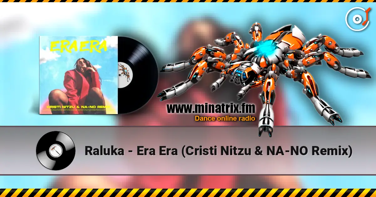 Raluka - Era Era (Cristi Nitzu & NA-NO Remix) escuchar online en alta calidad | Minatrix.FM