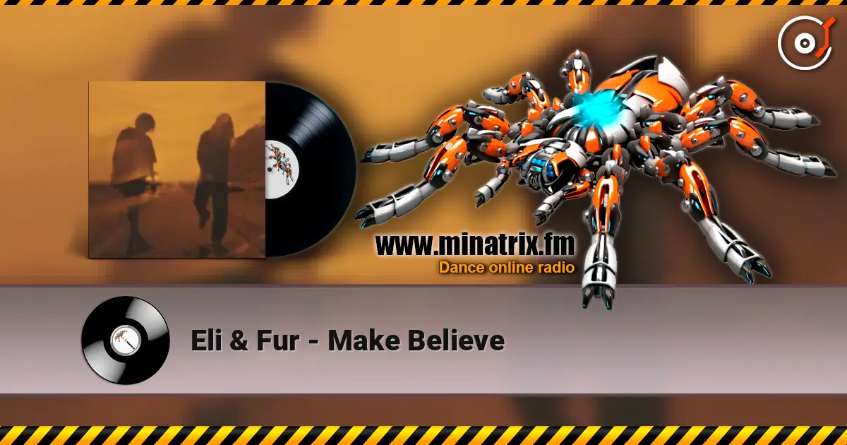 Eli & Fur - Make Believe escuchar online en alta calidad | Minatrix.FM