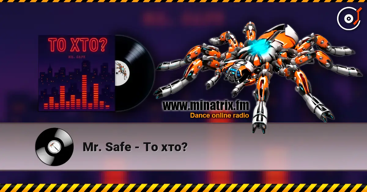 Mr. Safe - То хто? escuchar online en alta calidad | Minatrix.FM