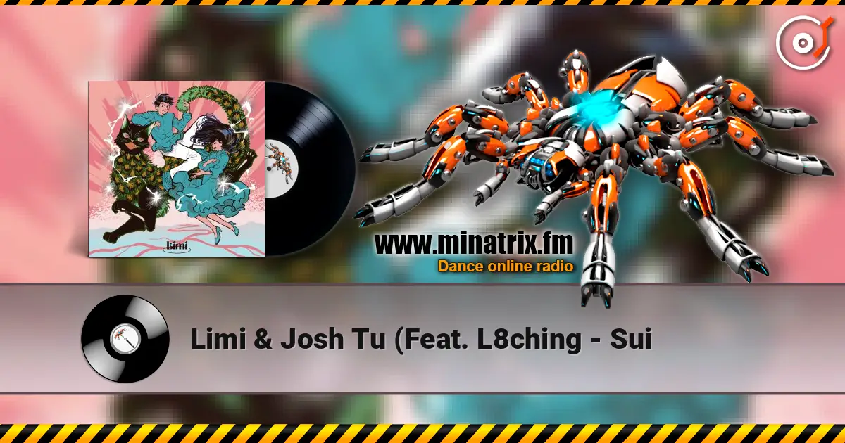 Limi & Josh Tu (Feat. L8ching - Sui escuchar online en alta calidad | Minatrix.FM