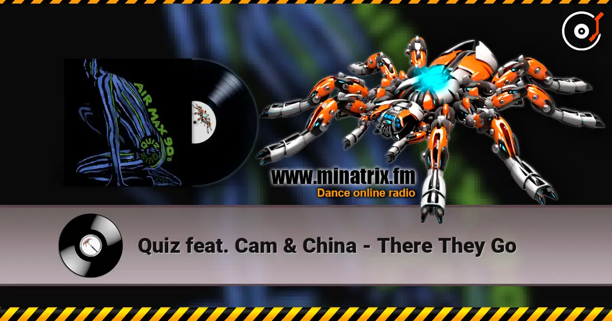 Quiz feat. Cam & China - There They Go escuchar online en alta calidad | Minatrix.FM
