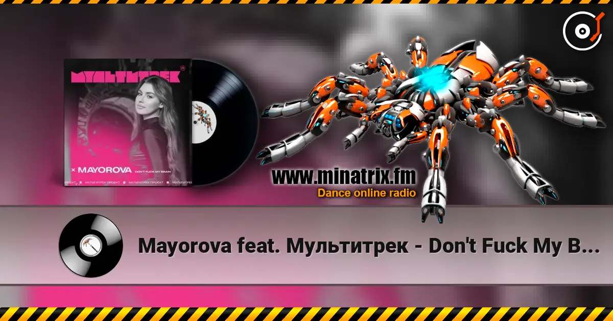 Mayorova feat. Мультитрек - Don't Fuck My Brain escuchar online en alta calidad | Minatrix.FM