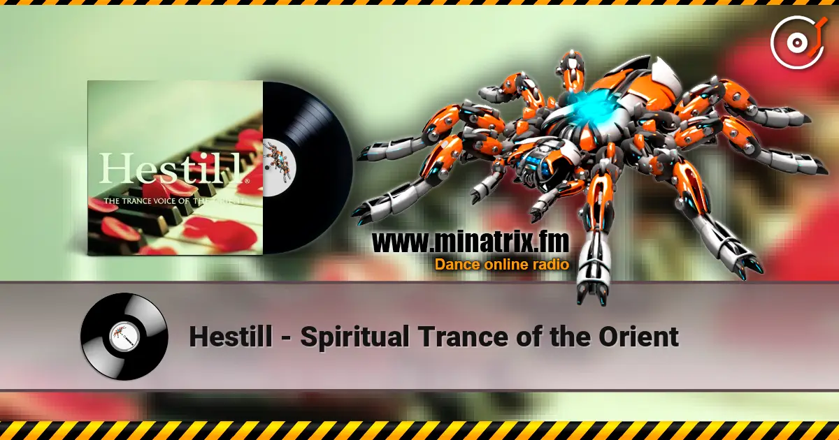 Hestill - Spiritual Trance of the Orient escuchar online en alta calidad | Minatrix.FM