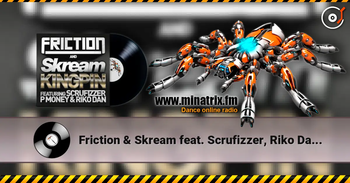 Friction & Skream feat. Scrufizzer, Riko Dan - Kingpin (Calyx & Teebee Remix) escuchar online en alta calidad | Minatrix.FM