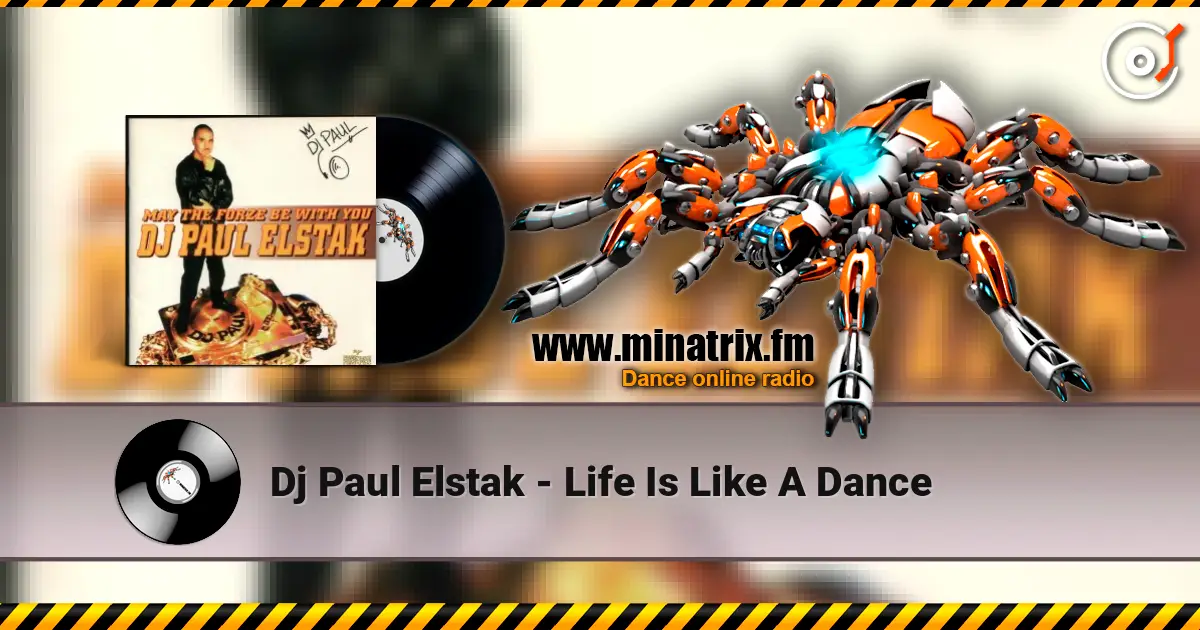 Dj Paul Elstak - Life Is Like A Dance escuchar online en alta calidad | Minatrix.FM