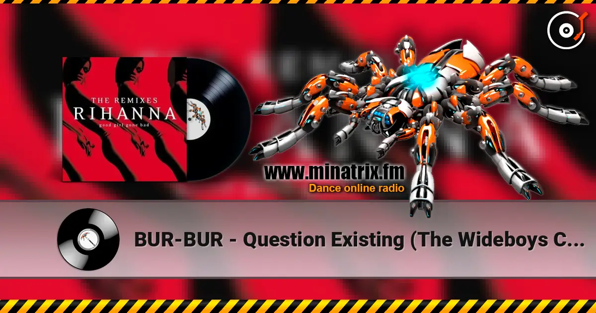 BUR-BUR - Question Existing (The Wideboys Club Mix) escuchar online en alta calidad | Minatrix.FM