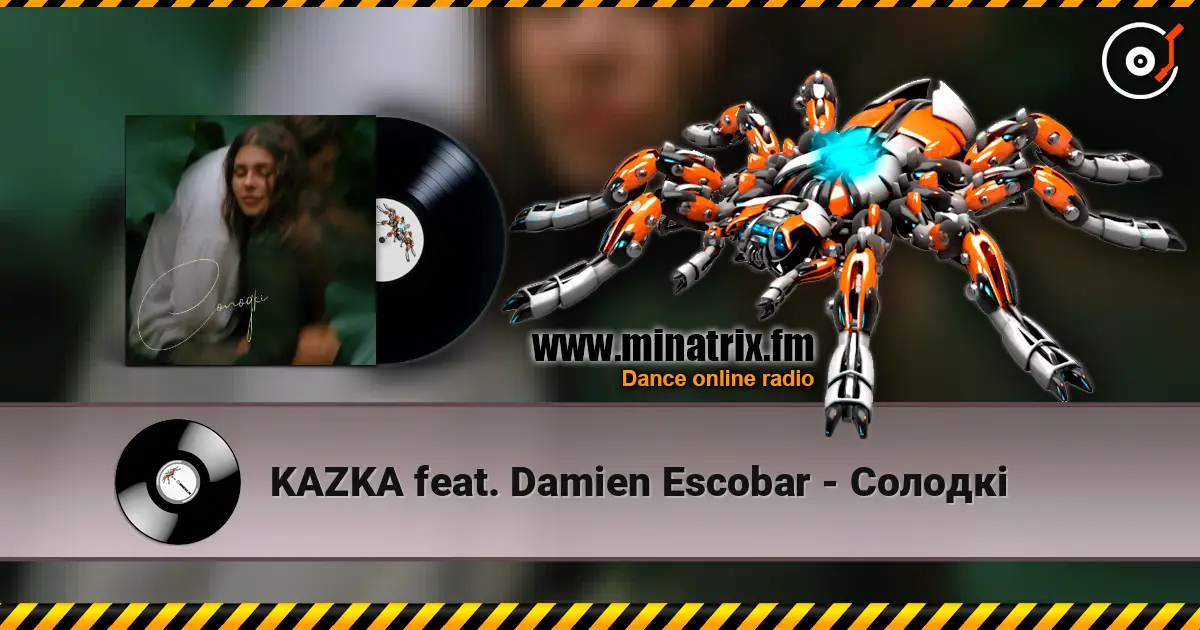 KAZKA feat. Damien Escobar - Солодкі escuchar online en alta calidad | Minatrix.FM