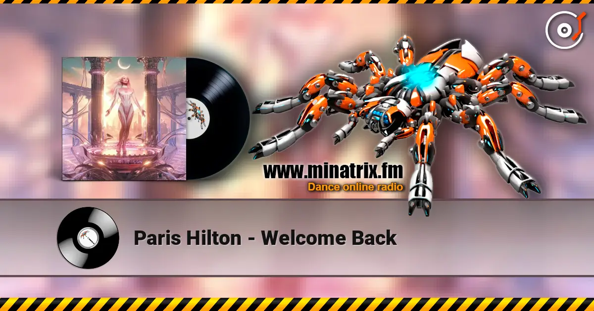 Paris Hilton - Welcome Back escuchar online en alta calidad | Minatrix.FM