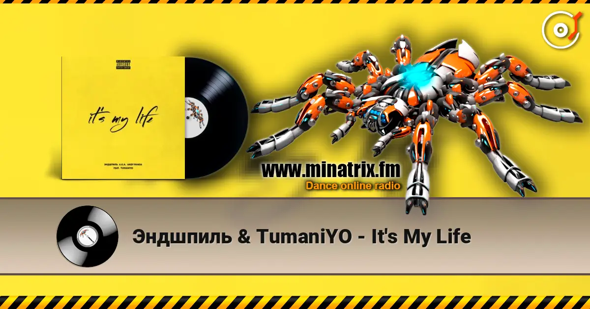 Эндшпиль & TumaniYO - It's My Life escuchar online en alta calidad | Minatrix.FM