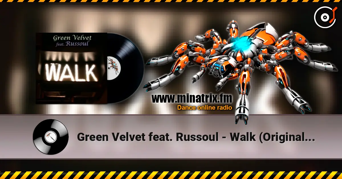 Green Velvet feat. Russoul - Walk (Original Mix) escuchar online en alta calidad | Minatrix.FM