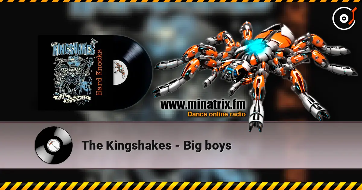 The Kingshakes - Big boys escuchar online en alta calidad | Minatrix.FM