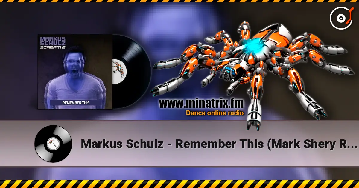 Markus Schulz - Remember This (Mark Shery Remix) escuchar online en alta calidad | Minatrix.FM