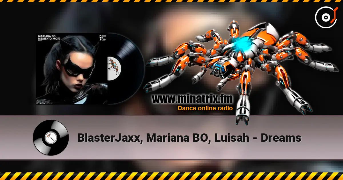 BlasterJaxx, Mariana BO, Luisah - Dreams escuchar online en alta calidad | Minatrix.FM