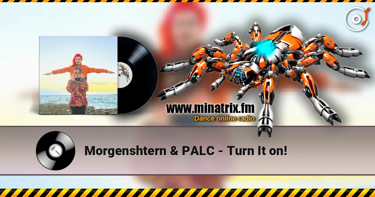 Morgenshtern & PALC - Turn It on! escuchar online en alta calidad | Minatrix.FM
