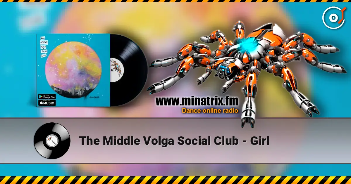 The Middle Volga Social Club - Girl escuchar online en alta calidad | Minatrix.FM