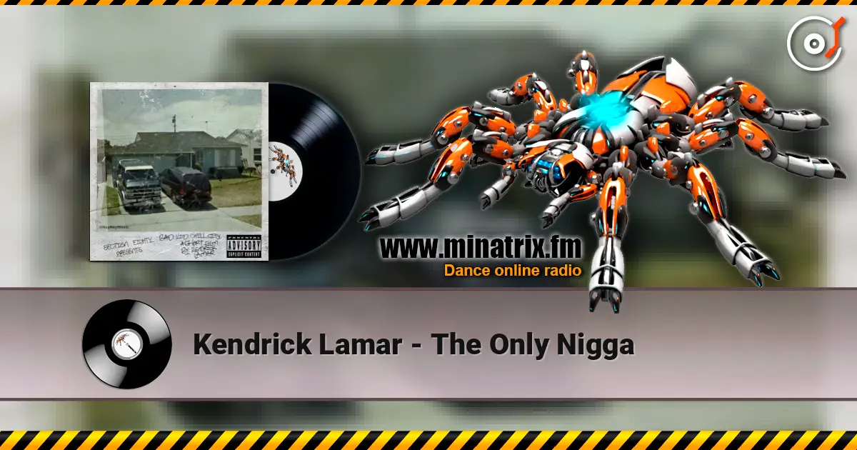 Kendrick Lamar - The Only Nigga escuchar online en alta calidad | Minatrix.FM